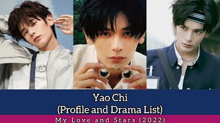 Yao chi 姚弛 (Profile and Drama List) My Love and Stars (2022)