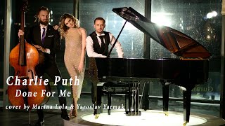 Charlie Puth - Done For Me (cover by Yaroslav Yarmak & Marina Lola)