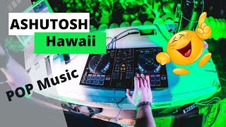 ASHUTOSH - Hawaii | Electro Pop Music | free Music