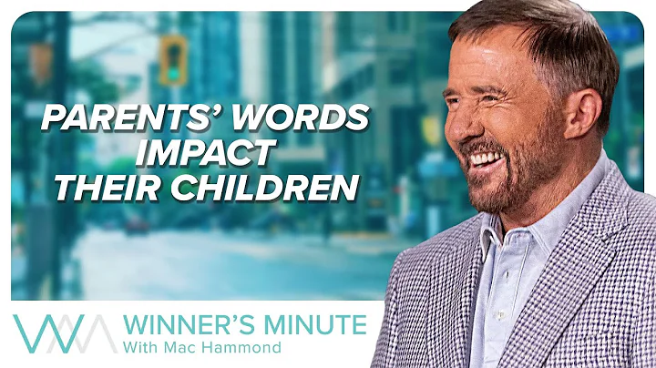Parents’ Words Impact Their Children // The Winner's Minute With Mac Hammond