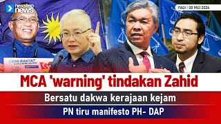 TERKINI! MCA 'warning' tindakan Zahid | Bersatu dakwa kerajaan kejam | PN tiru manifesto PH- DAP