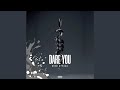 DARE YOU 