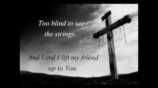 Video thumbnail of "Casting Crowns - Prayer For A Friend + Lyrics"