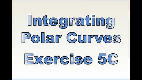 A2 Further Maths - Core - Integrating Polar Curves