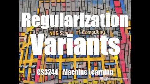 06.post.03 Regularization Variants « Machine Learning « NUS School of Computing
