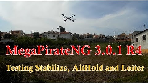 MegaPirateNG 3.0.1 R4 - Testing Stabilize, AltHold and Loiter