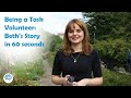 Being a Task Volunteer in 60 seconds - Beth&#39;s Story