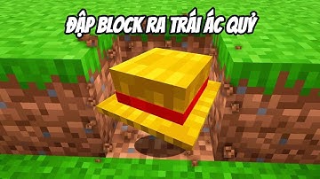 MINECRAFT ONE PIECE NHƯNG KHI ĐẬP BLOCK SẼ RA TRÁI ÁC QUỶ
