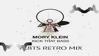 Mory Klein - Kick That Bass (FL8TS Retro Remix)