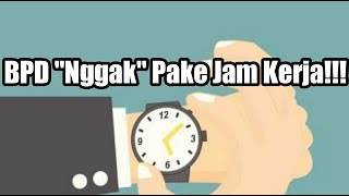 Jam Kerja BPD - Badan Permusyawaratan Desa