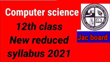 Jac board 12th computer science new syllabus 2021/jac board science syllabus 2021/jac syllabus 2021