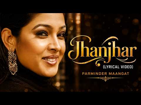 Jhanjhar (Lyrical Video) | Parminder Maangat | Superhit Punjabi Song | Evergreen Punjabi Hits