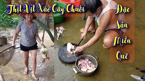 Thịt vịt xào cây chuối/Đặc sản miền quê/ MỘC CHÂU TV.