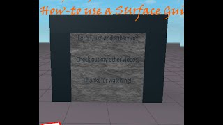 ROBLOX How-To Tutorials - How to use Surface Gui's! [READ DESCRIPTION]