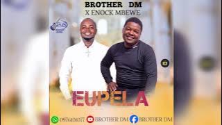 BROTHER DM FT ENOCK MBEWE-EUPELA 2024