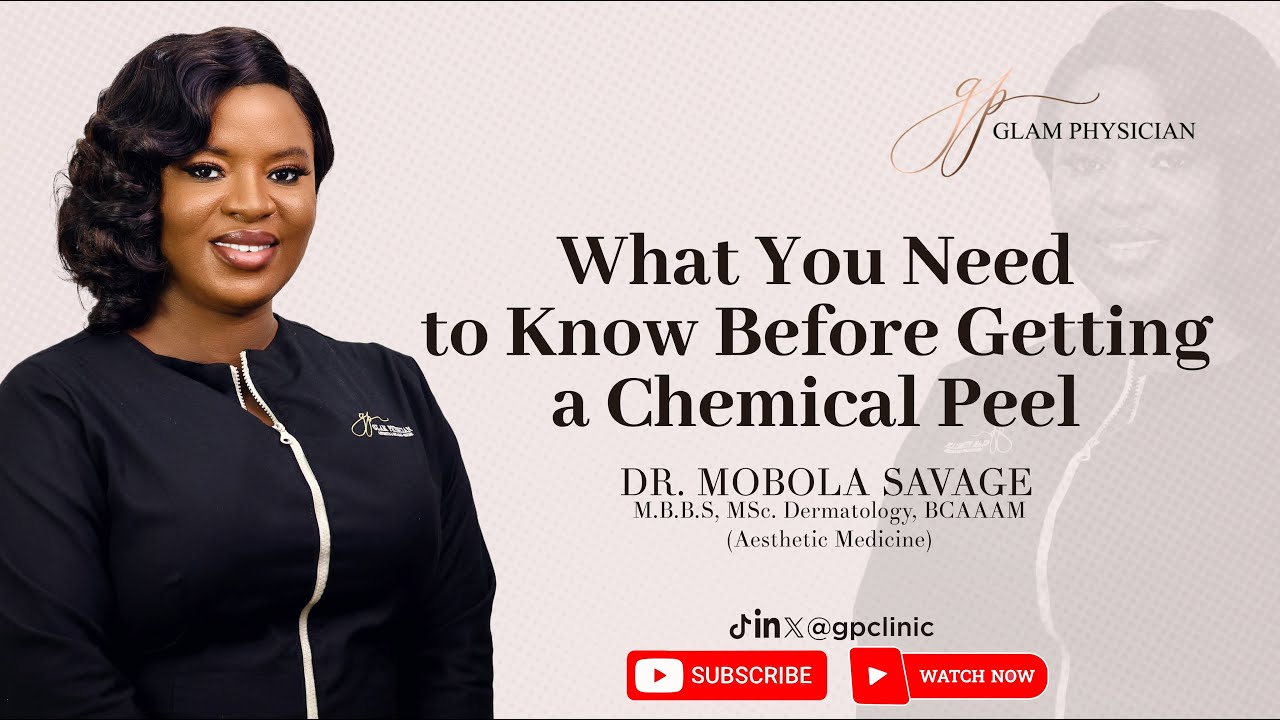 Chemical Peels 101: What You Must Know Before Your First Treatment | Dr. Mobola Savage