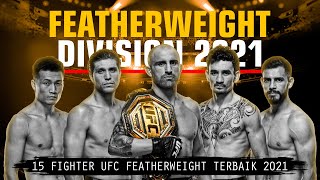TOP 15 FIGHTER TERBAIK UFC FEATHERWEIGHT TAHUN 2021!