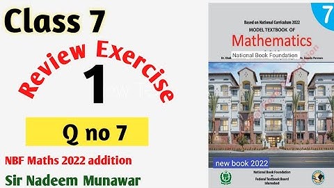 Class 7 Review exercise 1 Q no 7 class 7 review Ex 1 2022 addition NBF Maths Sir Nadeem  Munawar