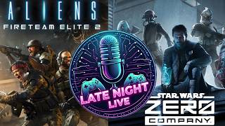 Aliens Fireteam Elite 2, Star Wars Zero Company, & Xbox Disc to Digital | Late Night Live #136