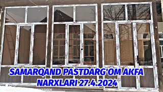 SAMARQAND PASTDARG'OM AKFA NARXLARI 27.4.2024 +998992988091 @Xiloliddin_Uz