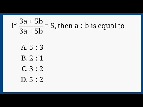 If (3a+5b)/ (3a-5b)= 5, then a:b is equal to - YouTube