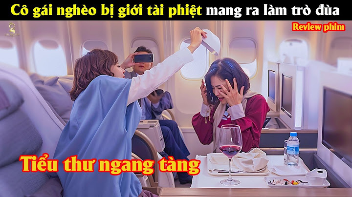 [Review Phim] Cô gái nghèo bị giới tài phiệt mang ra làm trò đùa
