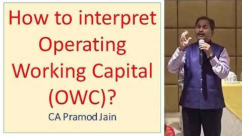 How to interpret Operating Working Capital (OWC)? I CA Pramod Jain