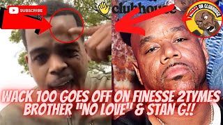 [HEATED] Wack 100 Goes Ballistic On Finesse 2Tyme’s Brother “No Love”‼️”You A Rat Like Ya Brother”‼️