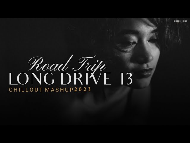 Emotion Long Drive 13 | Road Trip Mashup | NonStop Jukebox | Relax Chillout | BICKY OFFICIAL class=