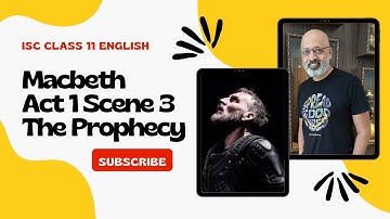 Macbeth Act 1 Scene 3 | The witches prophecy | ISC Class 11 English | Explanation in Hindi | SWS