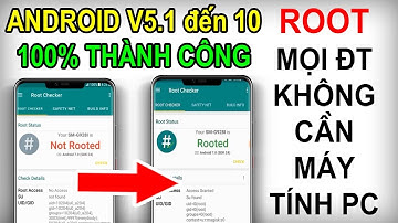 Hướng dẫn cách ROOT mọi điện thoại Android 7,8, 9... 100% thành công không cần máy tính 2021 V1