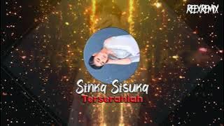 DJ Sinka Sisuka - Terserahlah (RemixVersion) | REEXREMIX