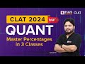 Clat 2024 percentages part 1 of 3  quantitative techniques  all concepts with examples