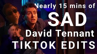 Nearly 15 mins of sad David Tennant Tiktok edits | DT edit compilation #25