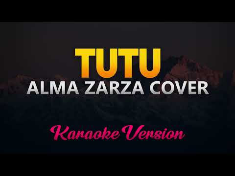 Tutu - Alma Zarza Cover (Tiktok Song) KARAOKE/INSTRUMENTAL
