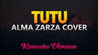 Tutu - Alma Zarza Cover (Tiktok Song) KARAOKE/INSTRUMENTAL