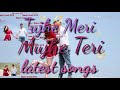 Tujhe Meri Mujhe Teri Manzil latest songs and latest music. Whatsapp Status Video Download Free