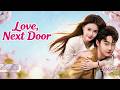 Love, Next Door #cdrama #flickreels #romance