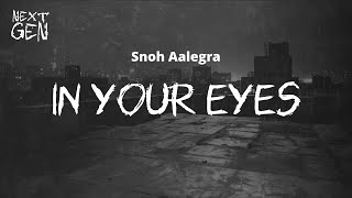 Snoh Aalegra - In Your Eyes / lyrics