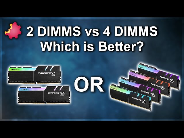Dual vs Quad Rank RAM — 2 DIMMs vs 4 DIMMs — Which Is Better? — Byte Size Tech class=