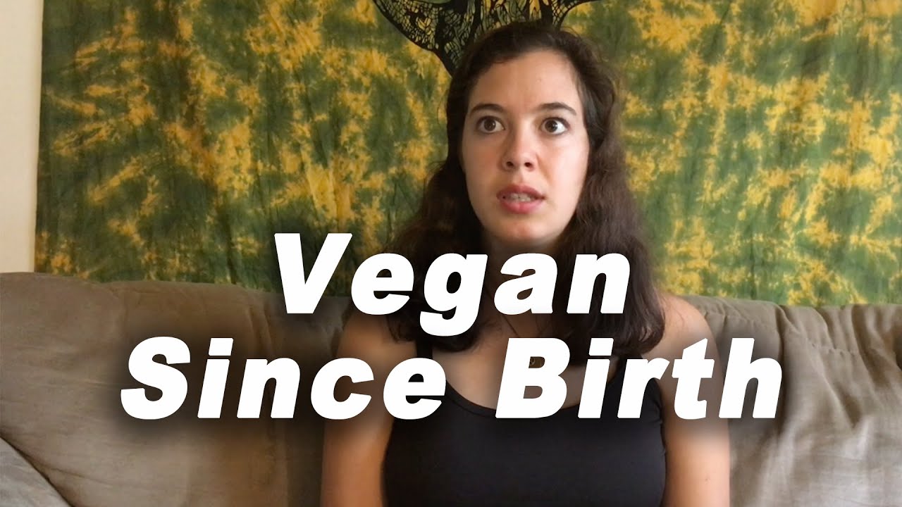 I've Been Vegan Since Birth // 3 Myths About Growing up Vegan