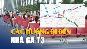Di chuyển thế nào để đến nhà ga T3 sân bay Tân Sơn Nhất?