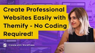 Webdesign without limits - How Themify helps beginners and professionals!