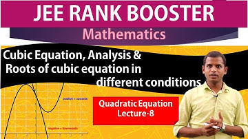 Cubic Equation, Analysis and roots of cubic equation in different conditions | Quadratic Lecture 8