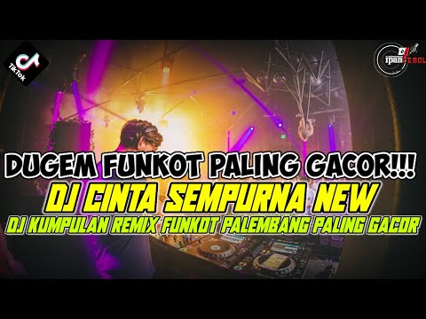 DUGEM REMIX FUNKOT PALEMBANG PALING GACOR 2024 | DJ CINTA SEMPURNA NEW VERSI FULL BASS!!!