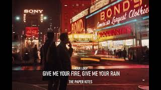 1 hr loop - GIVE ME YOUR FIRE, GIVE ME YOUR RAIN - THE PAPER KITES || 1 HOUR LOOP