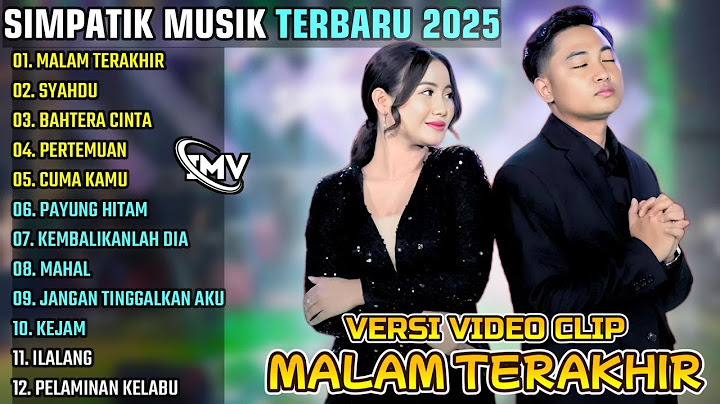 MALAM TERAKHIR - SYAHDU - BAHTERA CINTA || SIMPATIK MUSIK FULL ALBUM TERBARU 2025 || ON TRENDING