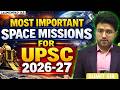 Most Important Space Missions for UPSC 2026-27 | Science &amp; Tech | Best UPSC Coaching | 9700796000
