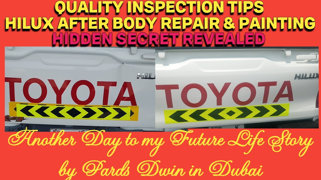 PD #-28 QUALITY INSPECTION TIPS, HIDDEN SECRET REVEALED, TOYOTA HILUX AFTER BODY REPAIR & REPAINTING