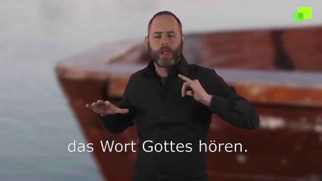 Evangelien in Gebärdensprache 5. Sonntag im Jahreskreis, Lesejahr C, Lk 5, 1-11 gehörlosenverband hamburg